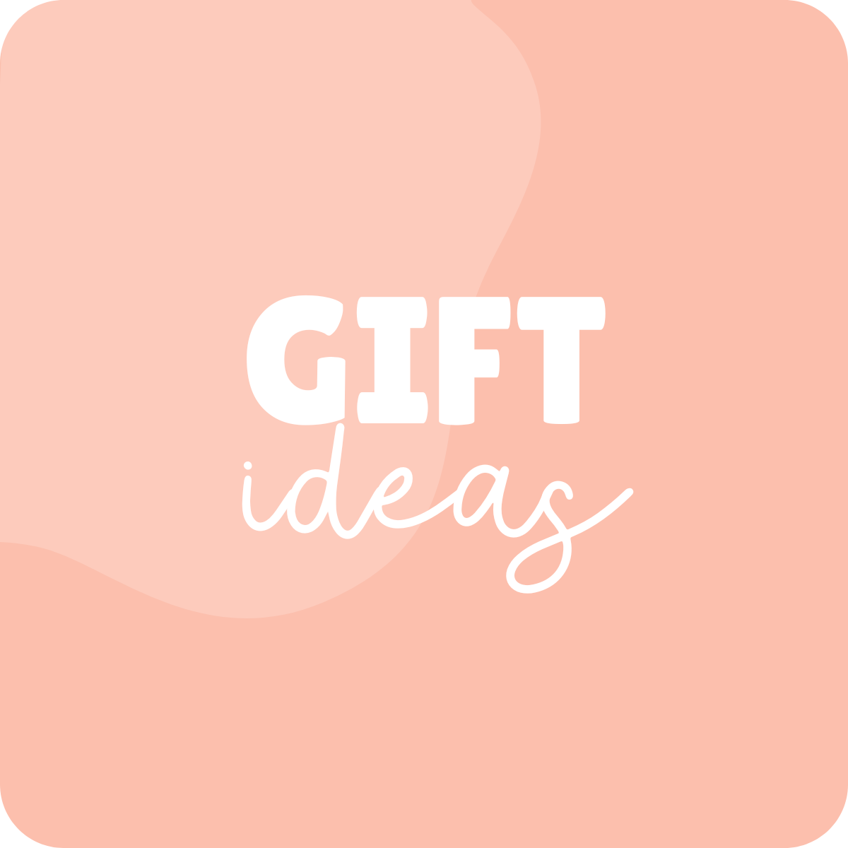 Gift Ideas